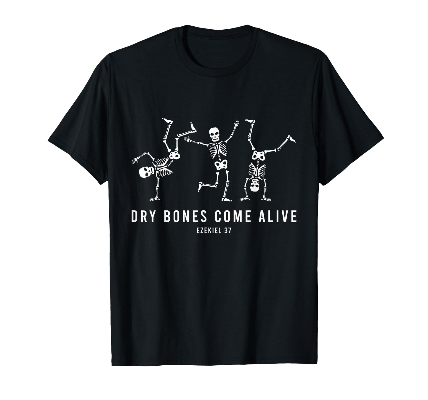 Halloween Dancing Skeleton Dry Bones Come Alive Christian T-Shirt