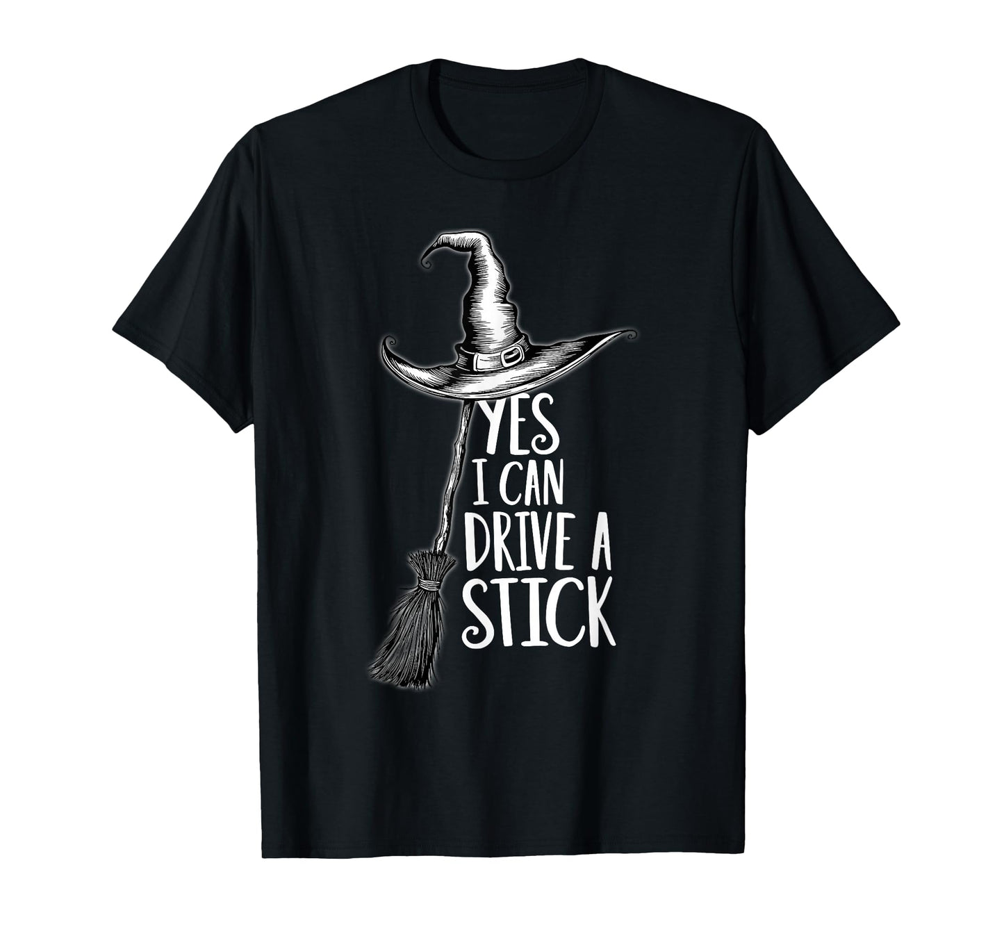 Yes I can Drive A Stick Witch Broomstick White Text Design T-Shirt
