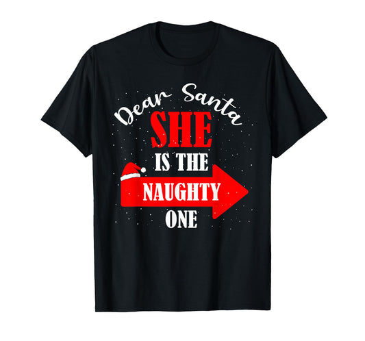 Dear Santa She is The Naughty One Christmas Couples Xmas T-Shirt