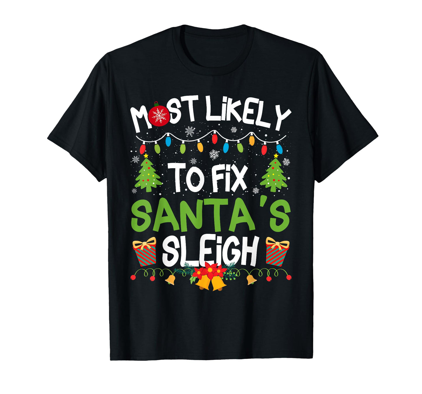 Family Matching Christmas Most Likely to Fix Santa's Sleigh T-Shirt