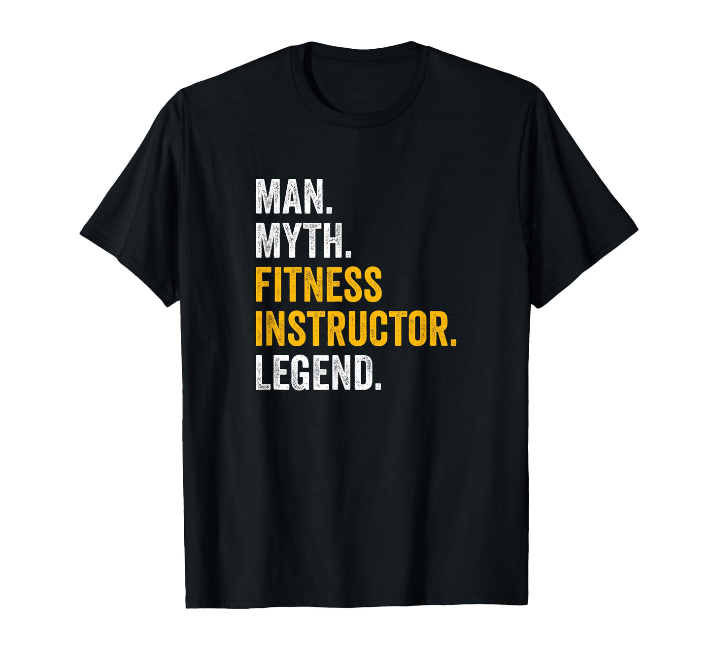 Man Myth Fitness Instructor Legend - Funny Gym Fitness T-Shirt