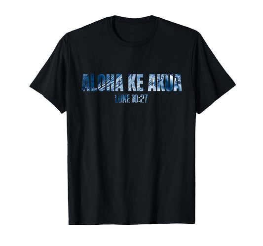 Christian Hawaiian Christian T For Men Women Aloha Ke Akua T-Shirt