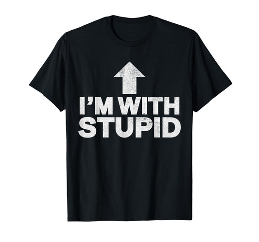 I'm with Stupid Funny Arrow Humor Joke Pointing Up vintage T-Shirt