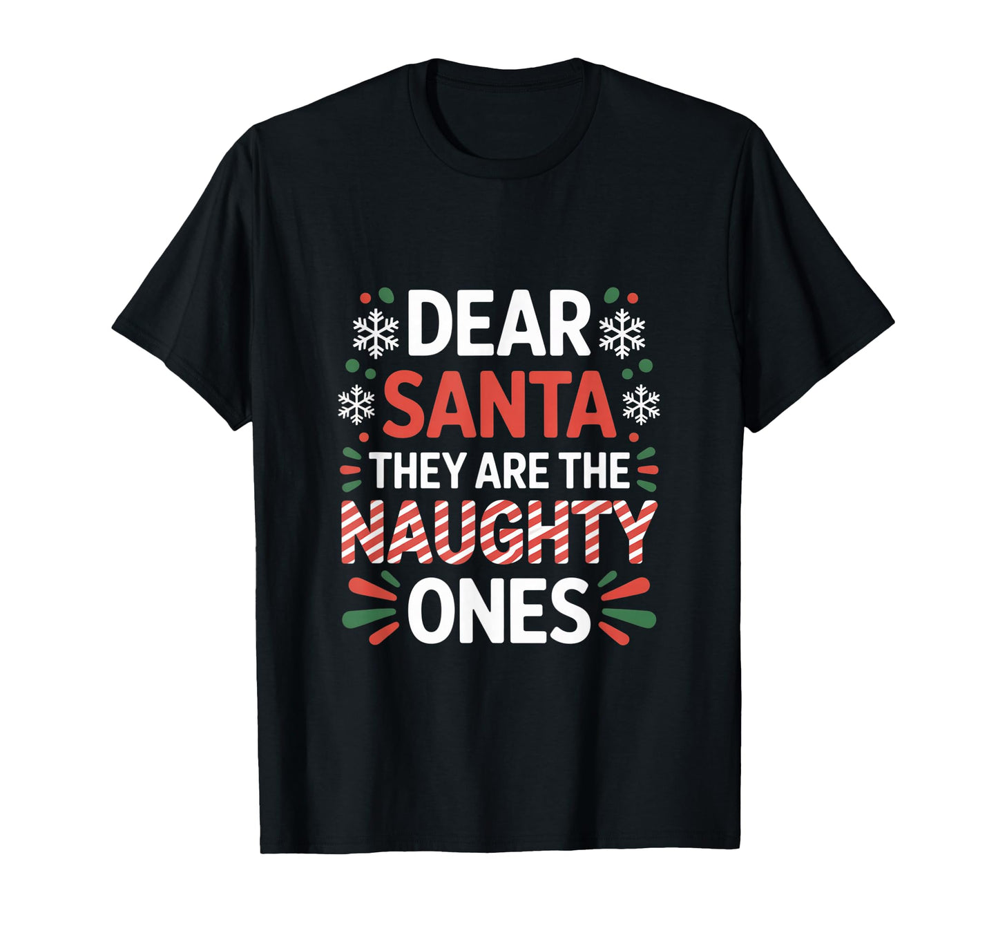 Dear Santa They are The Naughty Ones Funny Family Christmas T-Shirt