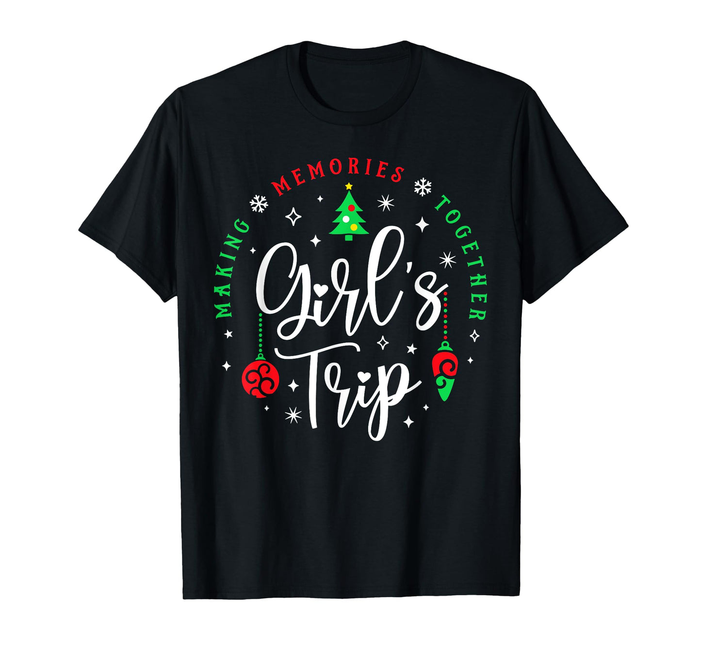 Christmas Girls Trip Making Memories Together Sisters Trip T-Shirt