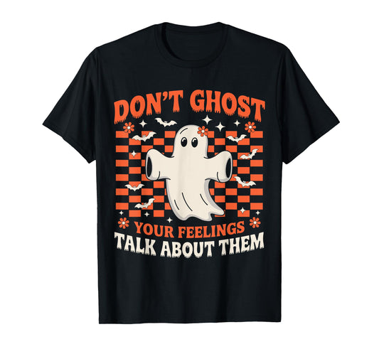 Don't Ghost Your Feeling Mental Health Halloween Men Women T-Shirt