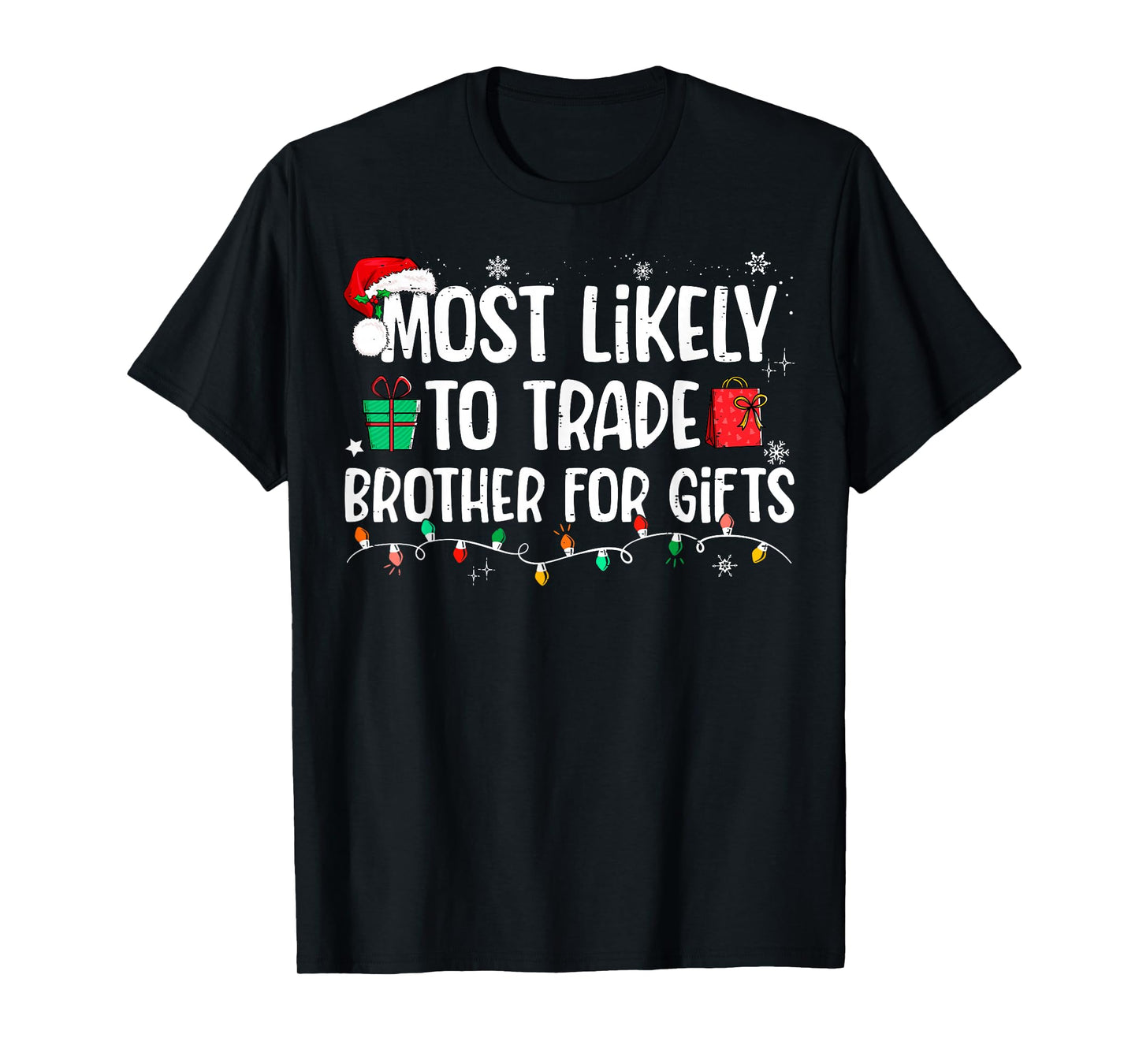 Most Likely to Trade Brother for Gifts Family Christmas T-Shirt