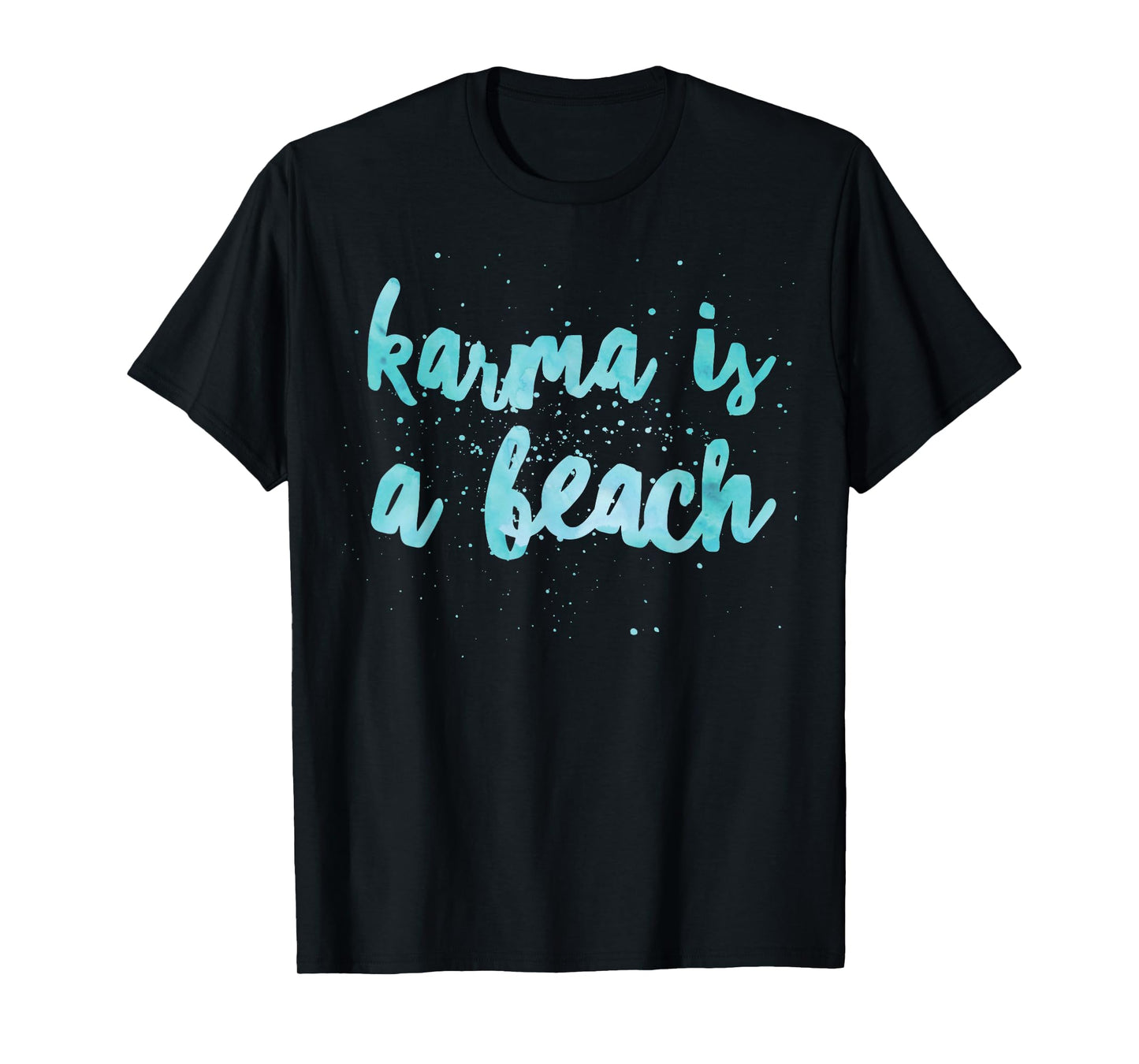Karma Is A Beach Funny Summer TShirt T-Shirt for Men Women Kids