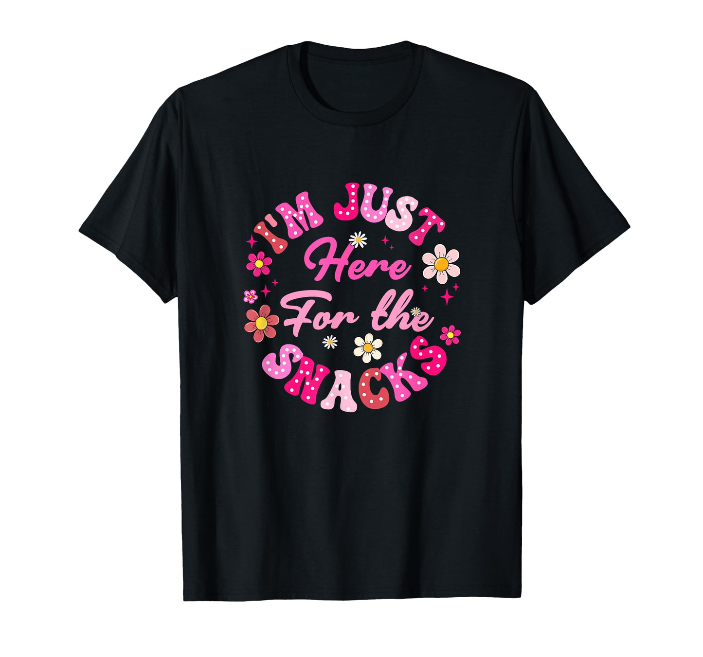 I'm Just Here For The Snacks Funny Saying Girls Kids T-Shirt