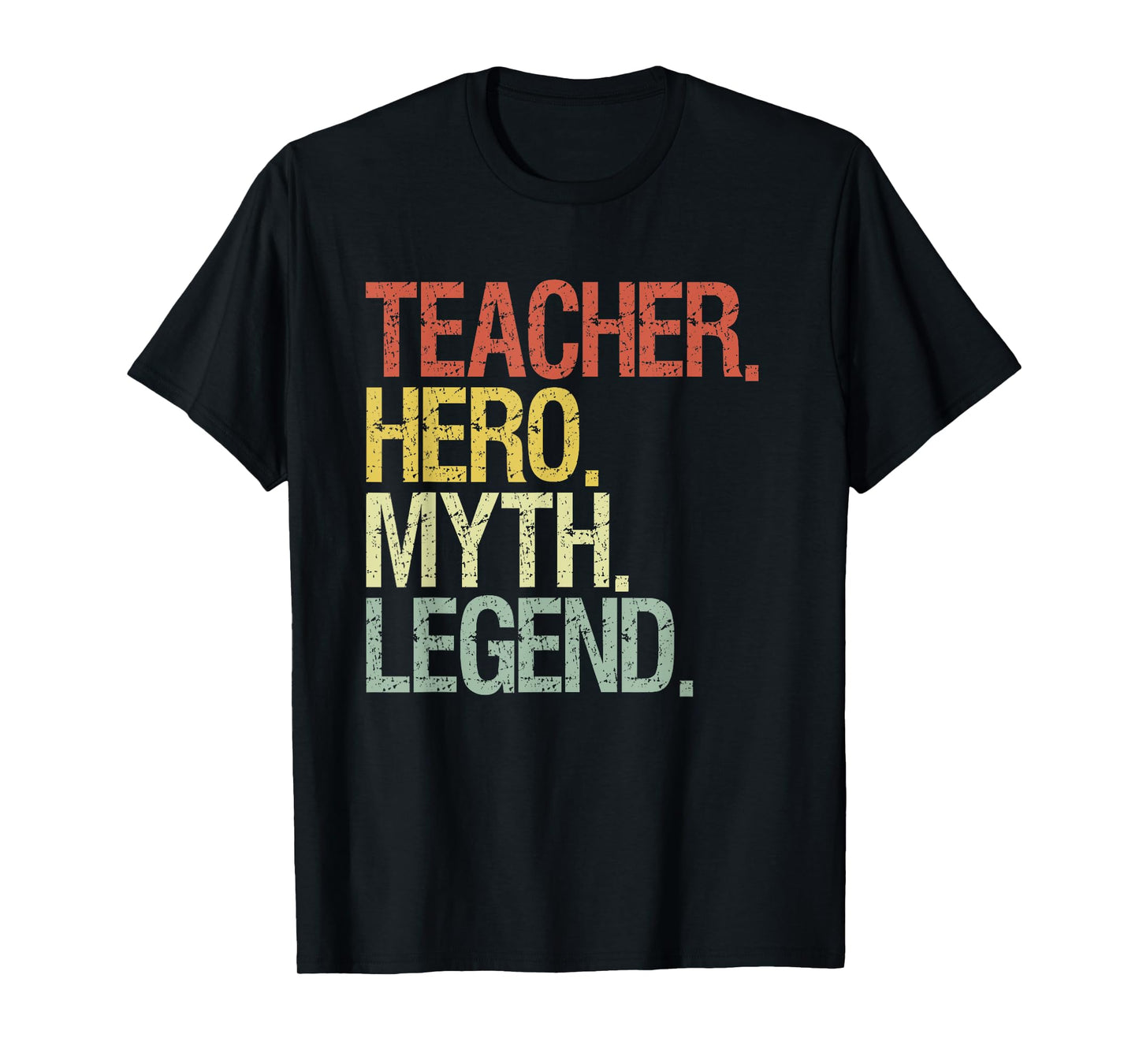 Teacher hero myth legend T-Shirt for Men Women