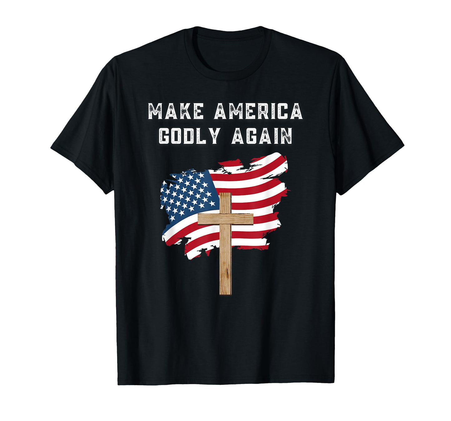Make America Godly Again for Patriotic Christians T-Shirt