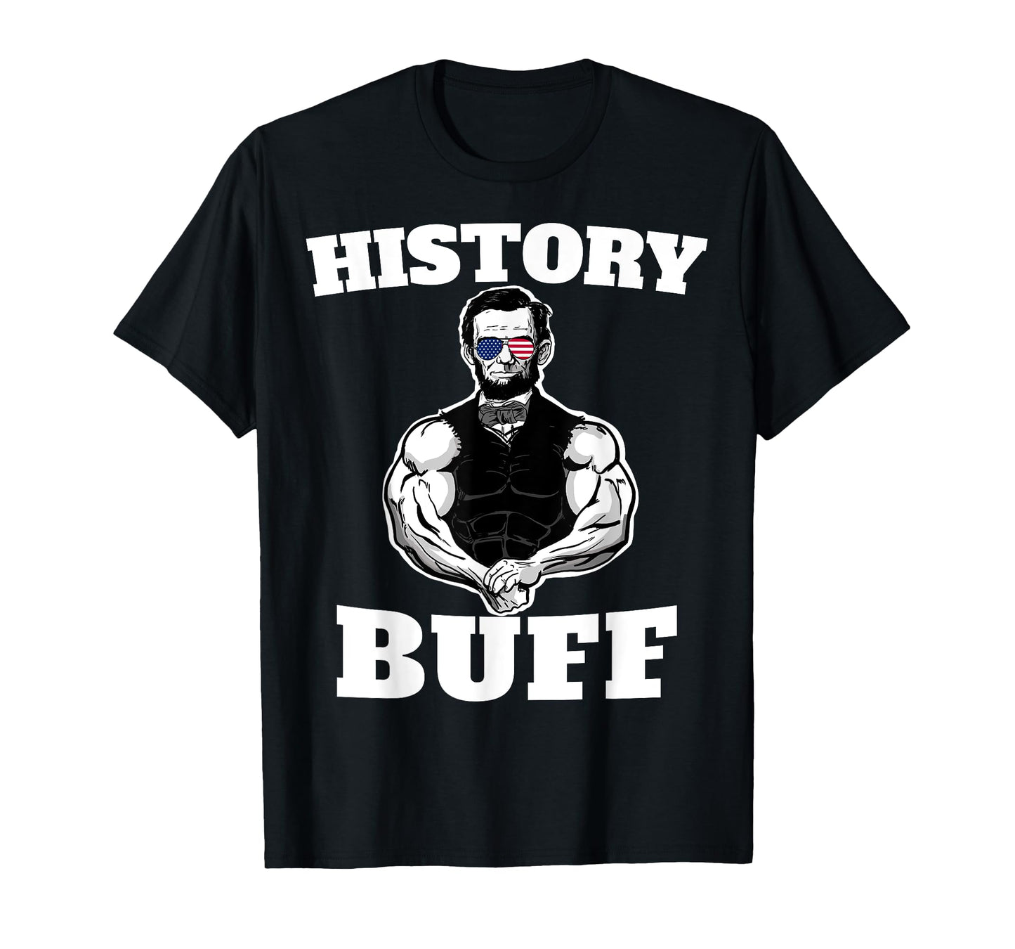 American History Buff funny Abraham Lincoln Weightlifting T-Shirt