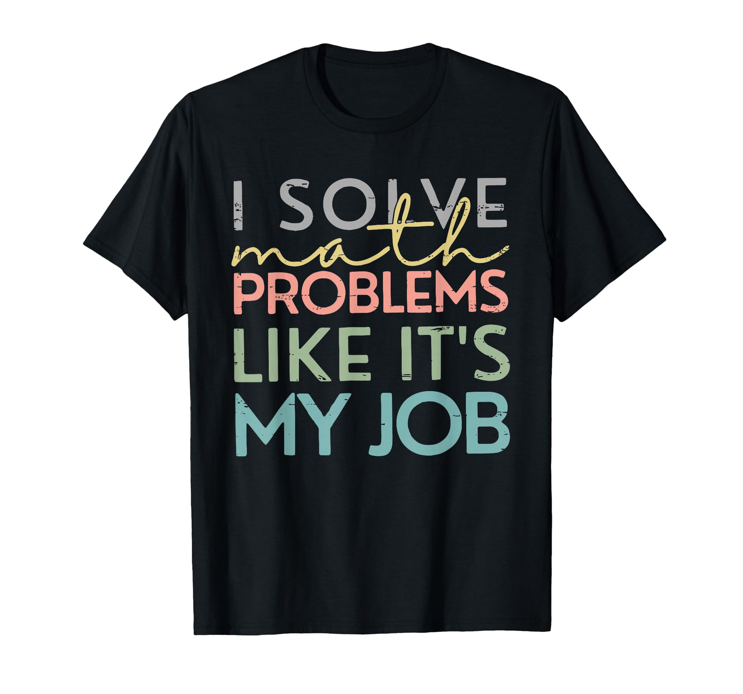 Retro I Solve Math Problems Like It's My Job Back To School T-Shirt