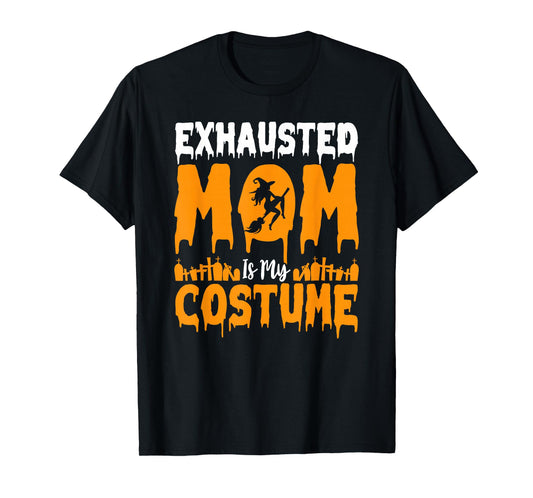 Exhausted Mom Funny Halloween Lover Pumpkin Ghost Witch T-Shirt
