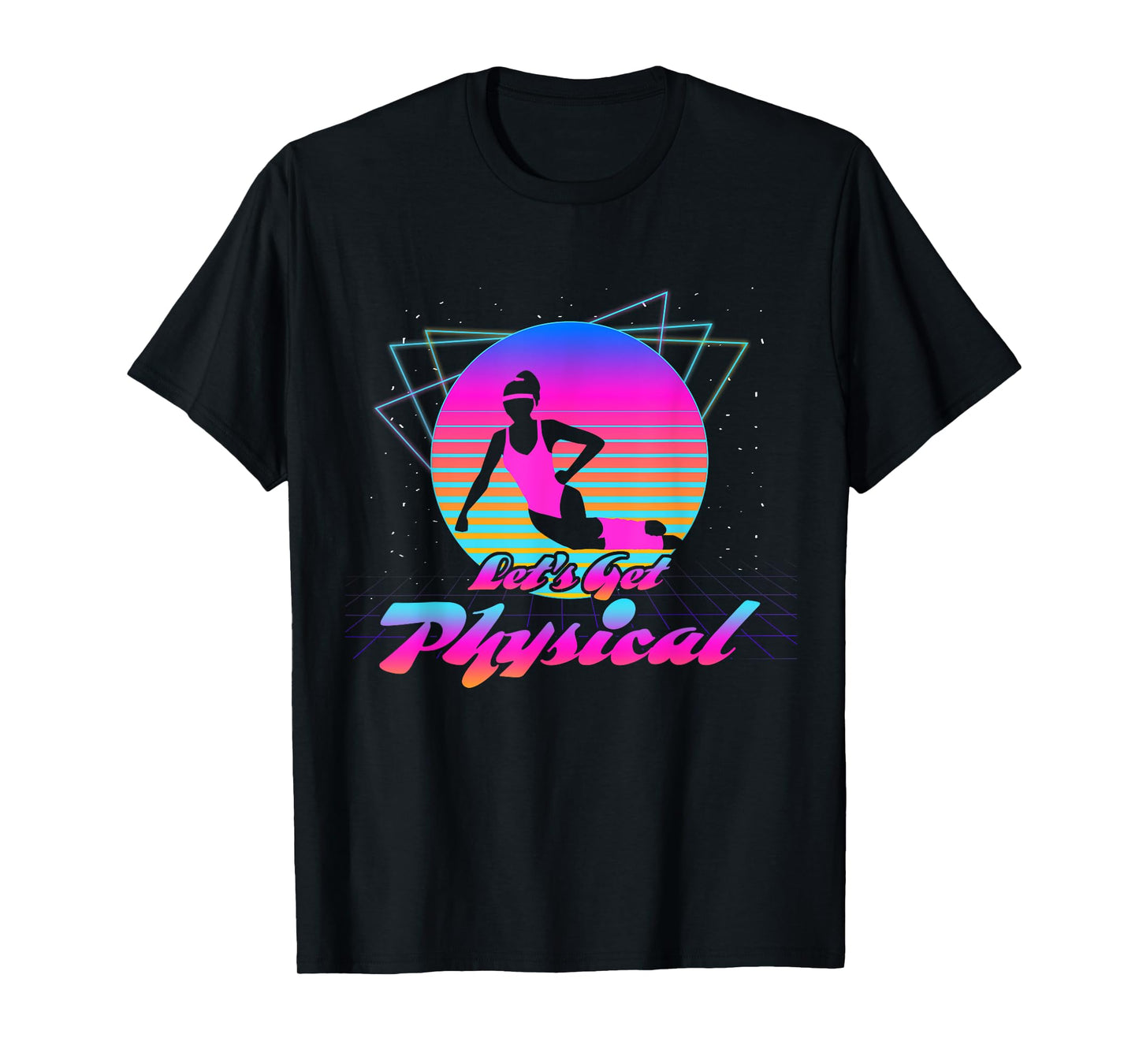 Let's Get Physical For A Fitness 80's Lover T-Shirt