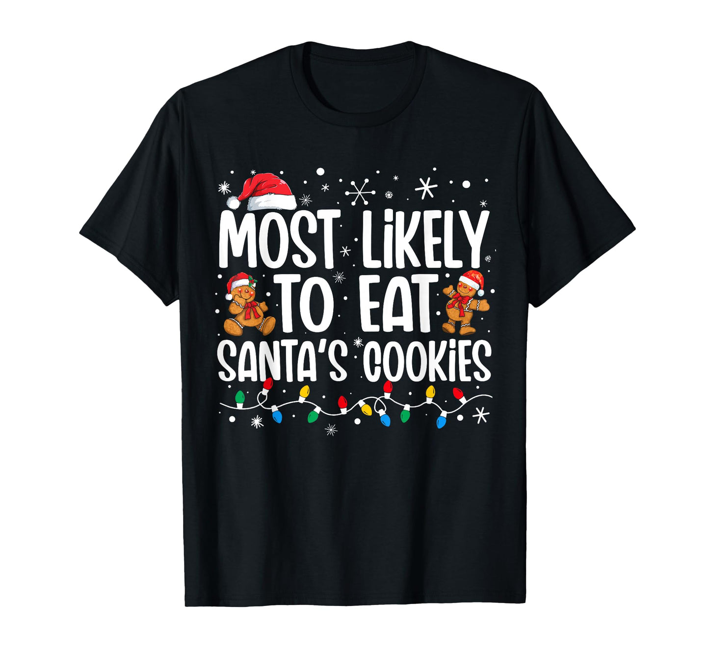 Most Likely To Eat Santas Cookies Funny Family Christmas T-Shirt