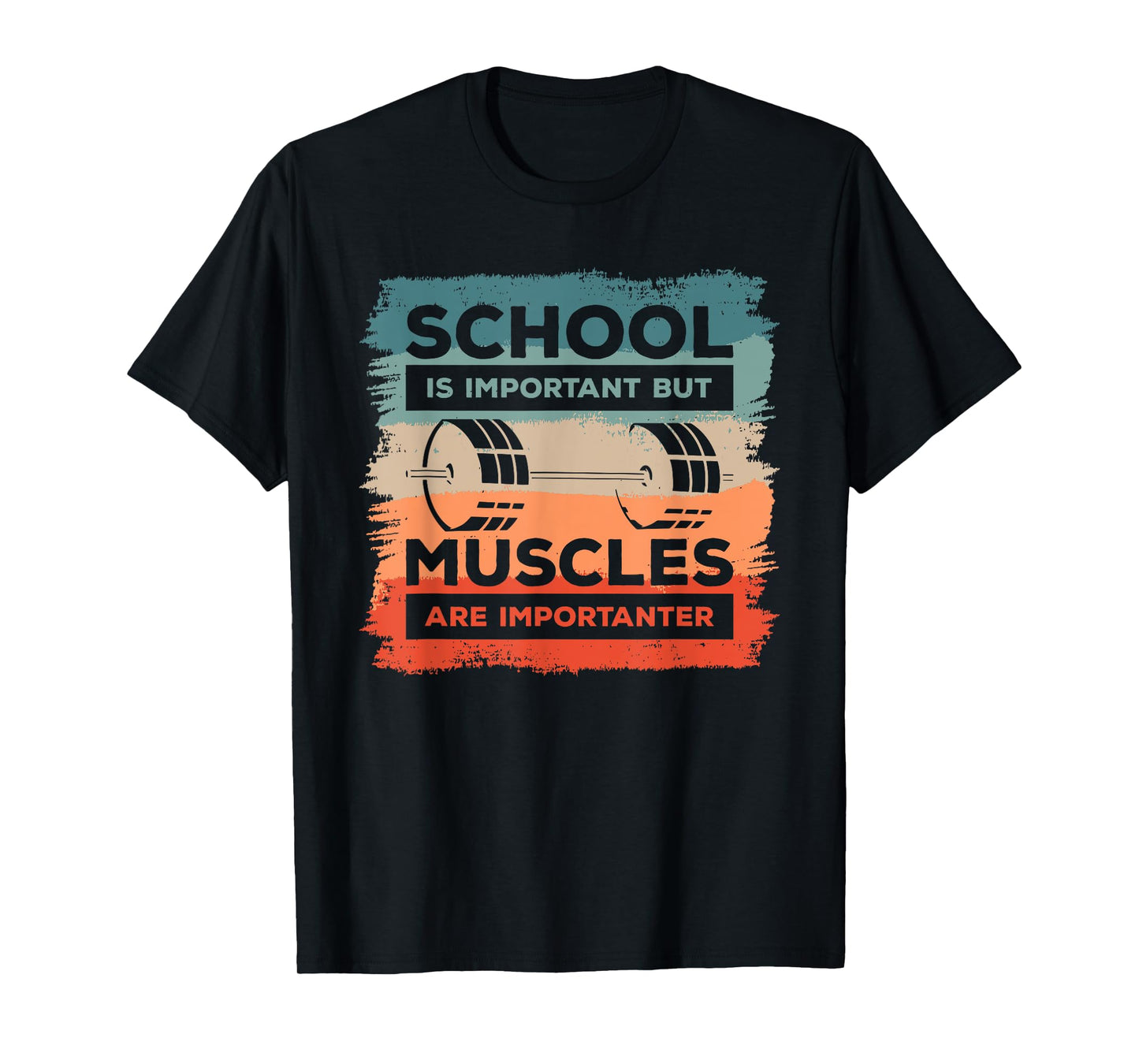 School Is Important But Muscles Are Importanter Bodybuilder T-Shirt