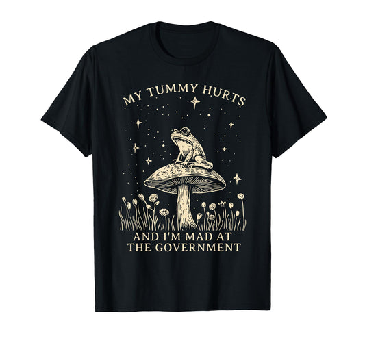 My Tummy Hurts And I’m Mad At The Government Frog Meme T-Shirt