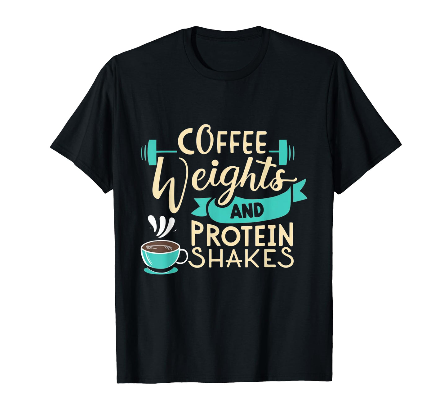 Funny Coffee Weights and Protein Shakes Workout Gym Beans T-Shirt