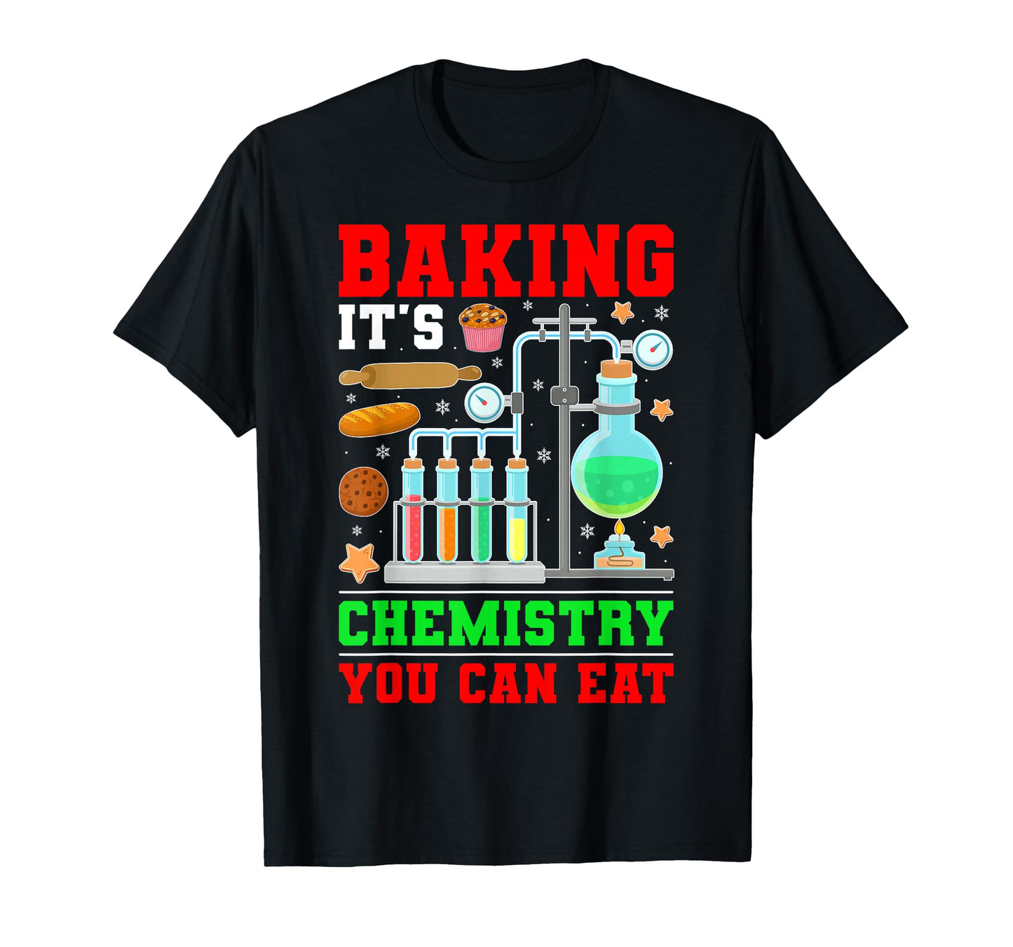 It's Chemistry You Can Eat Baking Cooking Lover Xmas Gifts T-Shirt