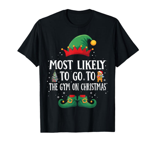 Most Likely To Go To The Gym Matching Christmas Elf T-Shirt