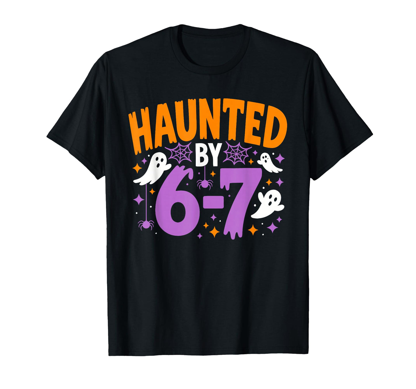 Haunted by 67 Funny Halloween T-Shirt