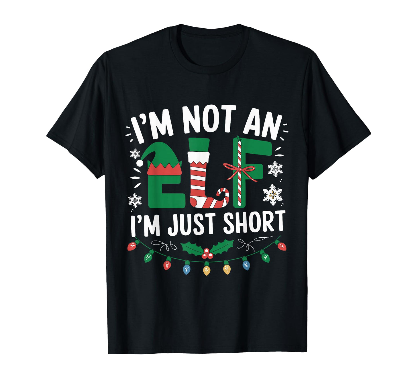 Im Not an Elf Just Short Funny Christmas Xmas Apparel Outfit T-Shirt
