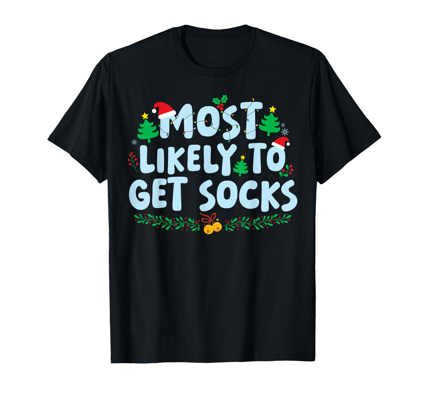 Most Likely to Get Socks Family Matching Christmas Holiday T-Shirt