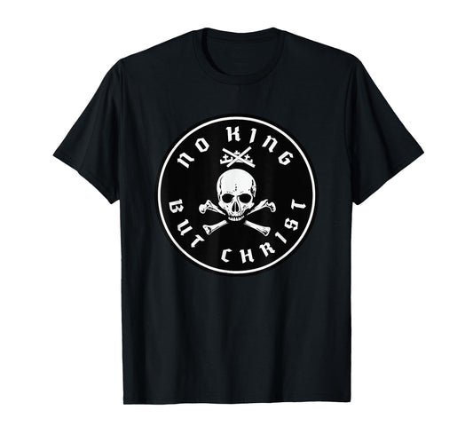 no king but christ T-Shirt