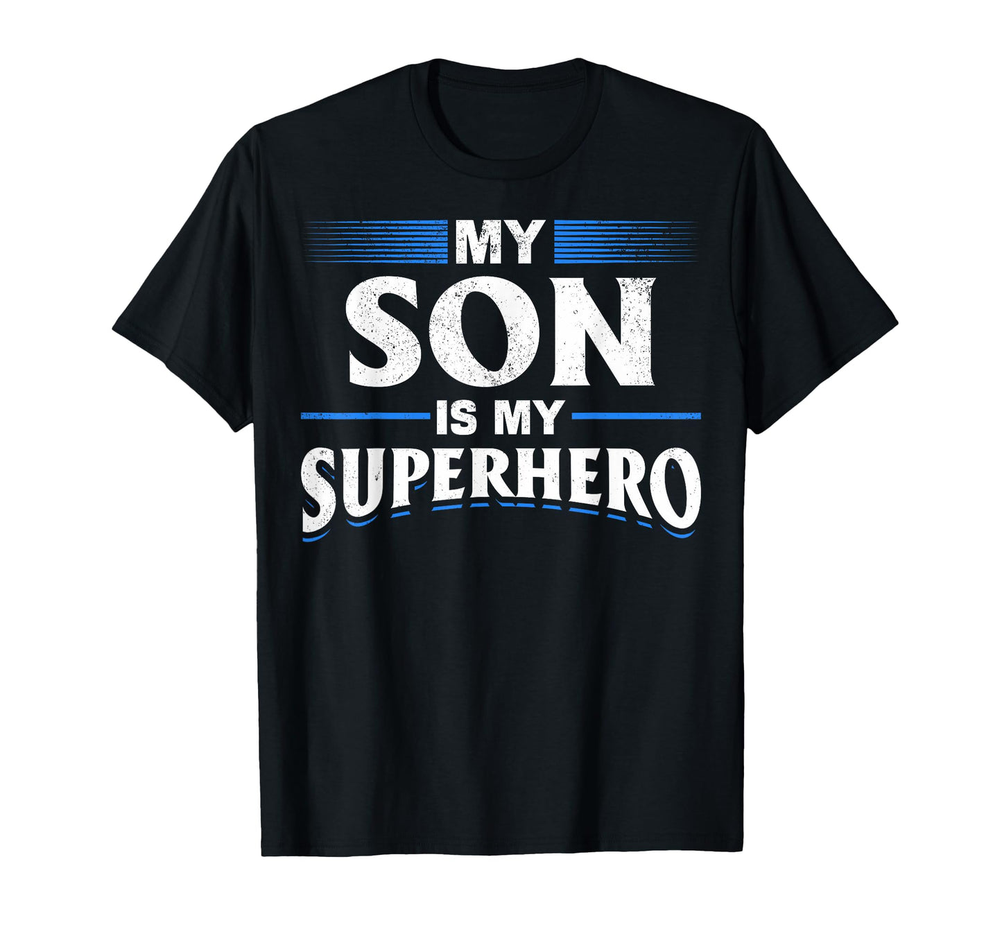 Son Is My Superhero Son Superhero My Son Is My Superhero T-Shirt