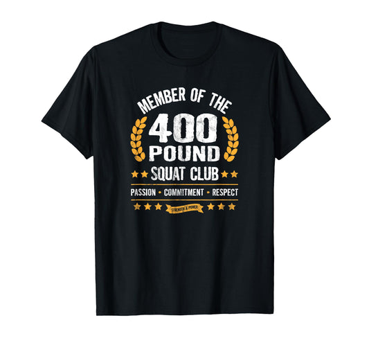 400 Pound Squat Club Strong Men Women Gym T-Shirt