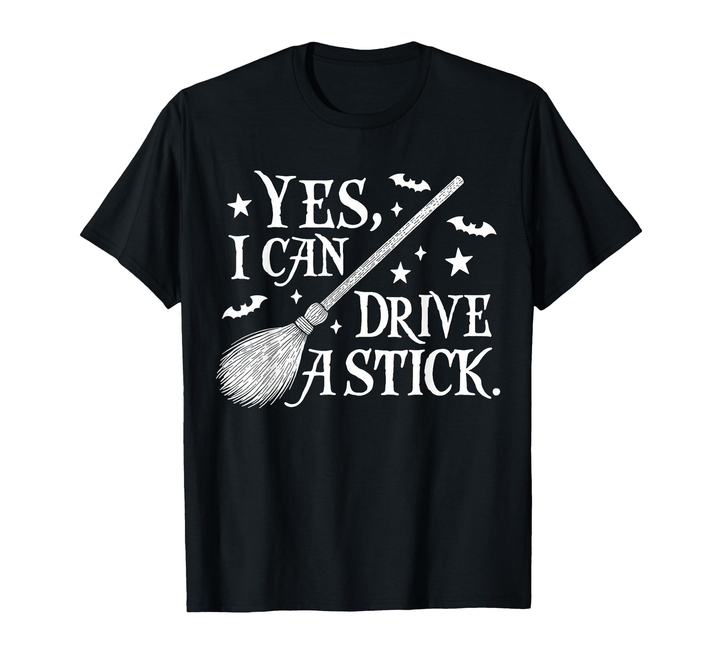 Yes I Can Drive A Stick Witch T-Shirt