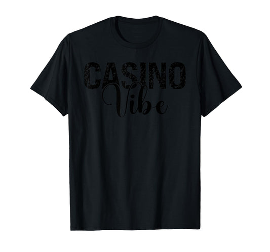 Casino Vibe Family Friend Las Vegas Vacation Summer Trip Tee T-Shirt