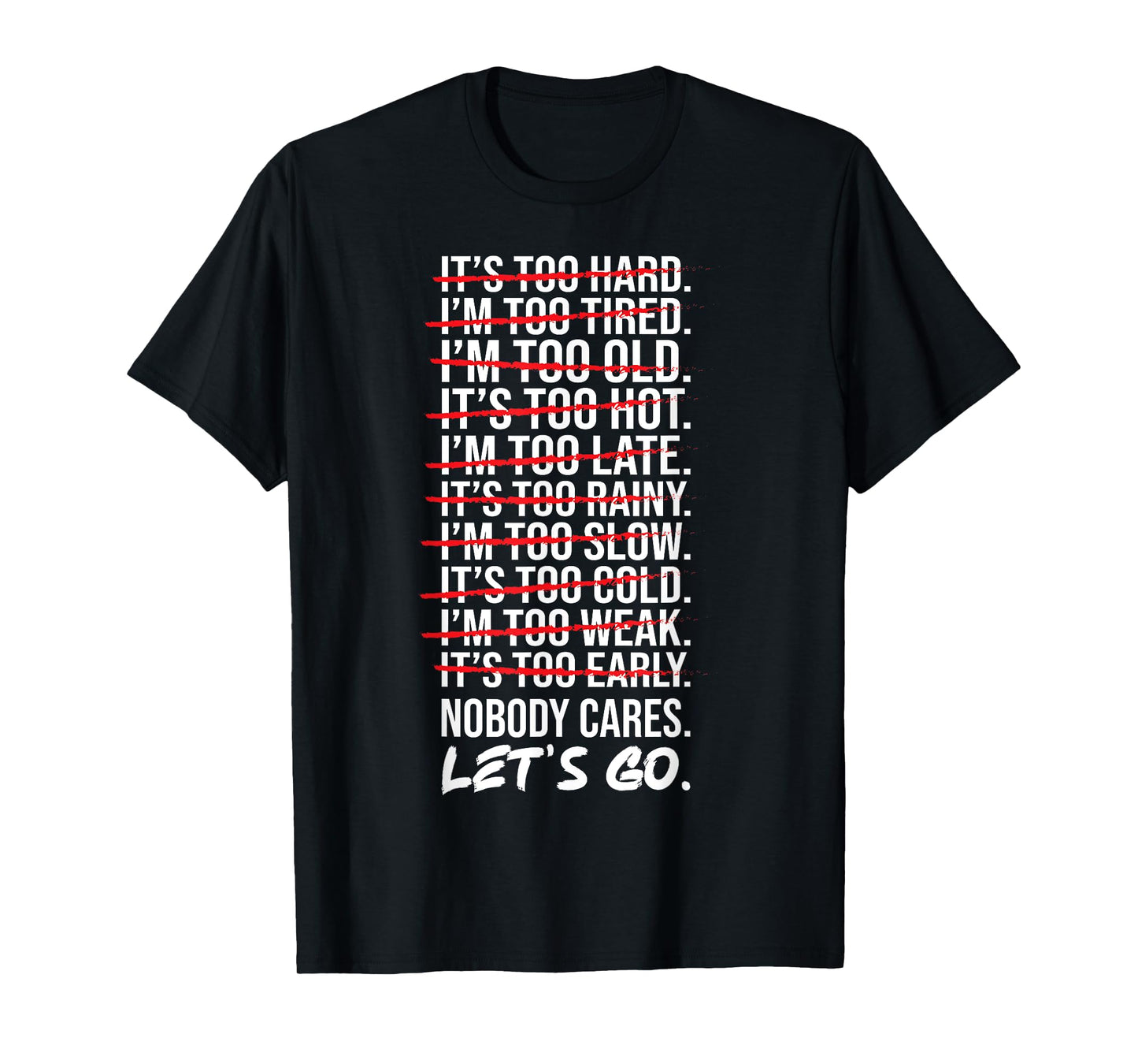 Excuses Nobody Cares Let's Go Gym Workout Fitness Motivation T-Shirt