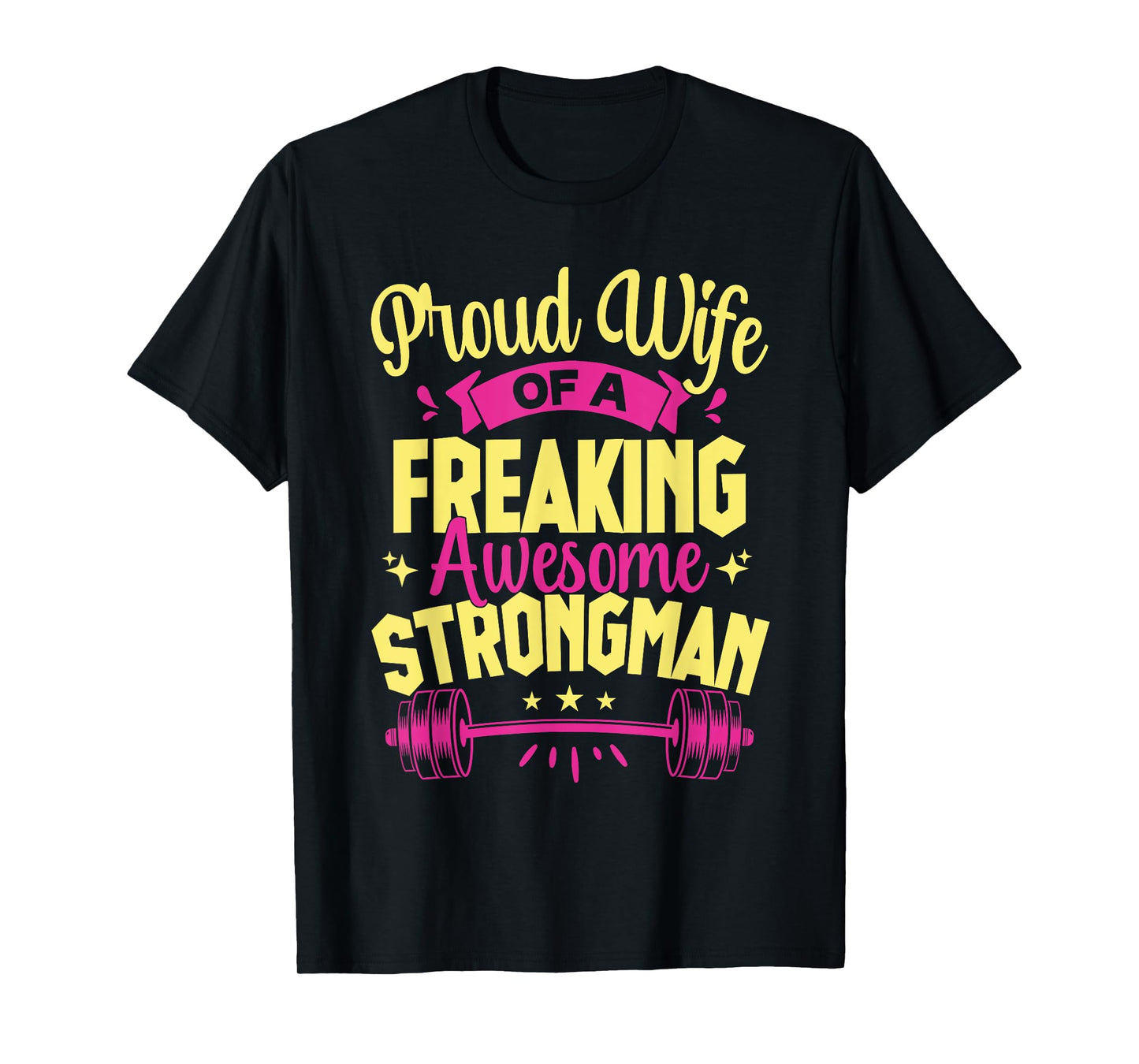 Fitness Motivation Proud Wife Of Awesome Strongman Gym T-Shirt