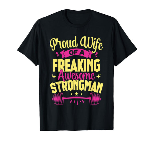 Fitness Motivation Proud Wife Of Awesome Strongman Gym T-Shirt
