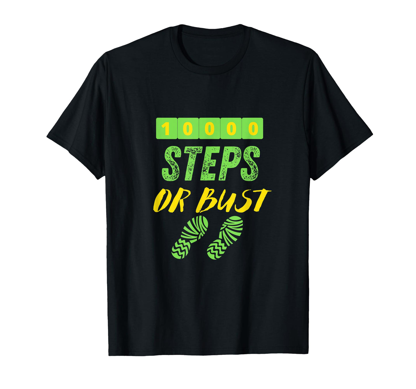 10,000 STEPS OR BUST - Fun Walking T-Shirt