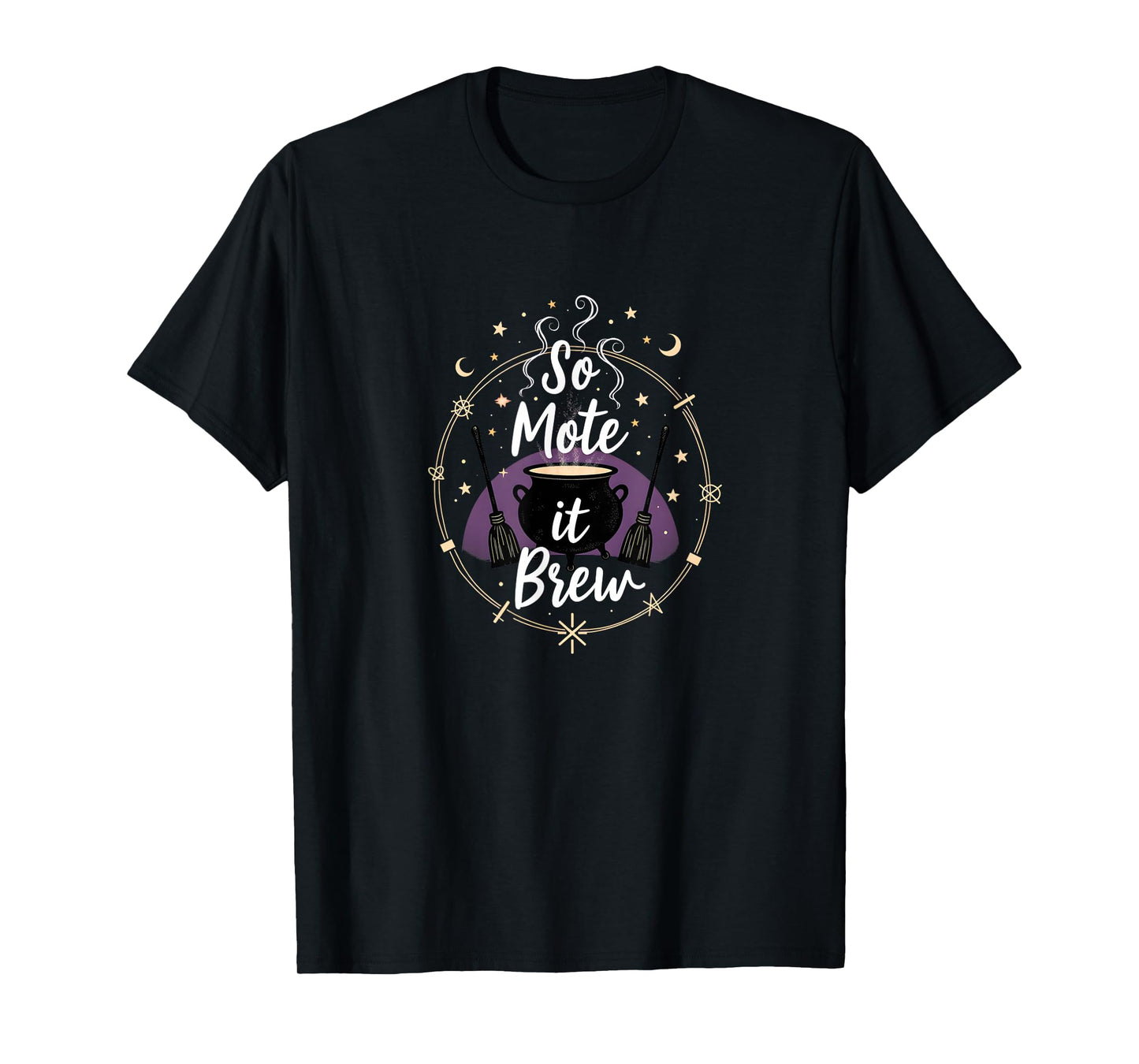 Halloween Witches & Magic: So Mote It Brew T-Shirt