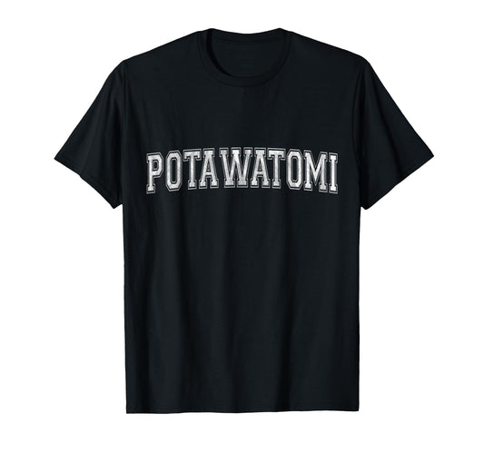 Potawatomi Tribe - Potawatomi Nation - Potawatomi Varsity T-Shirt