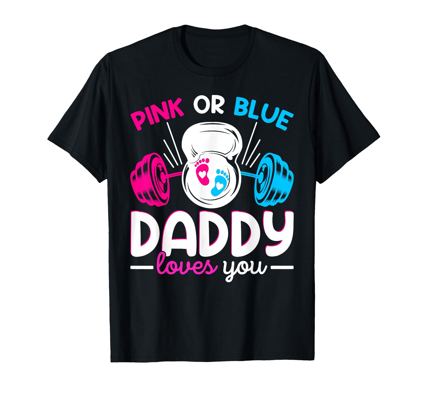 Weightlifting Gender Reveal Pink or Blue Daddy Loves You T-Shirt