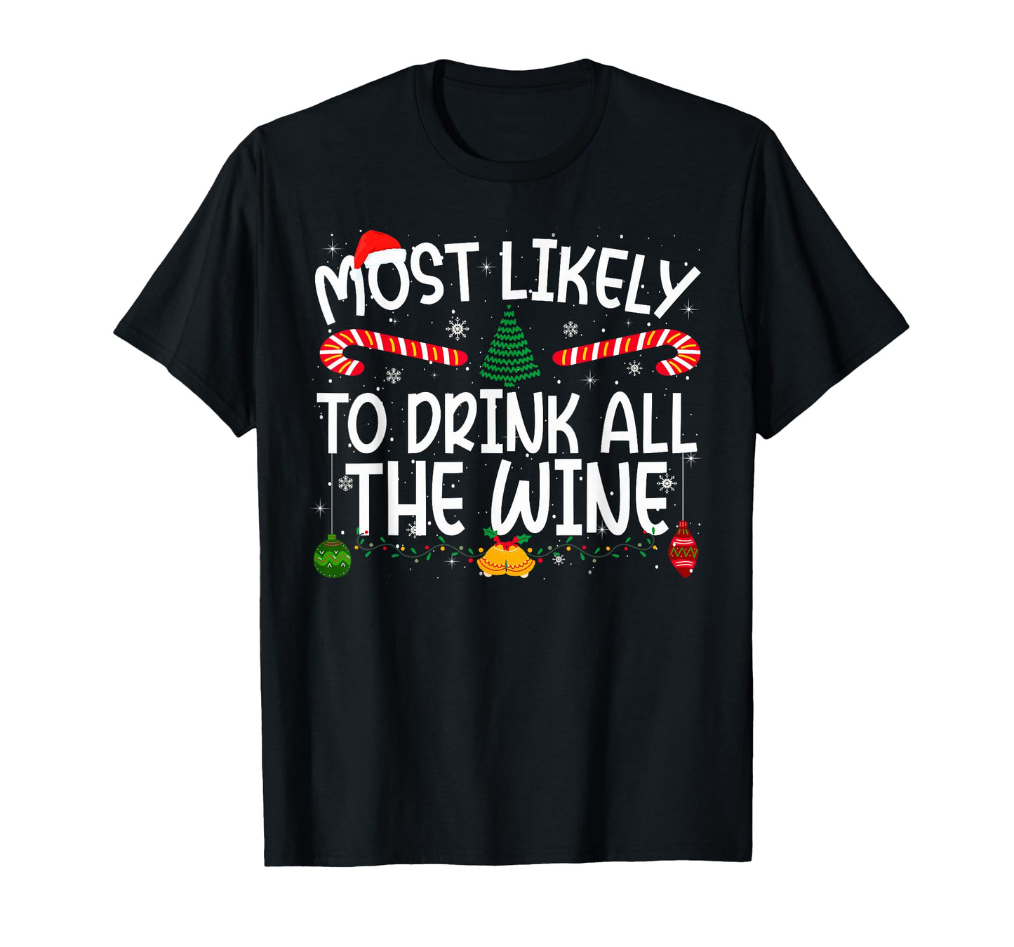 Family Matching Xmas Most Likely to Drink All The Wine T-Shirt