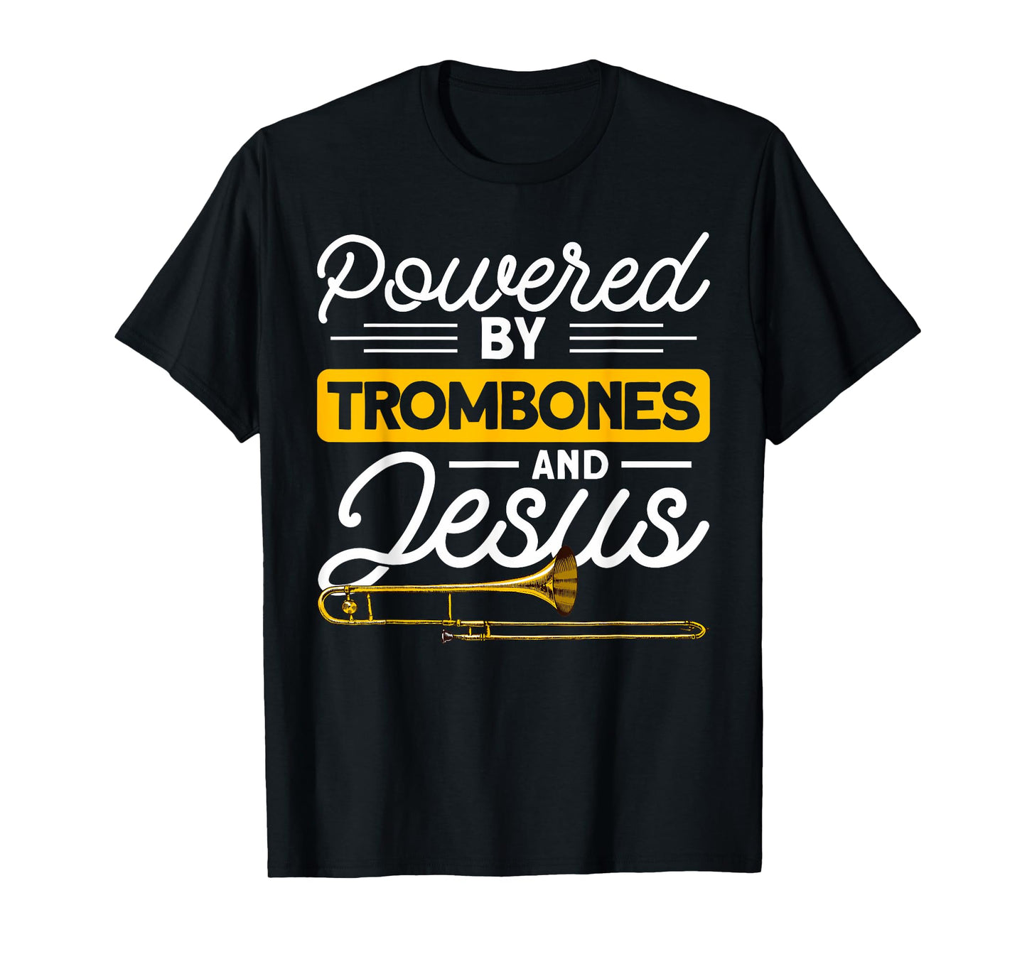 Posaunist & Posaune Bekleidung Powered by Trombones and Jesus Orchestra T-Shirt - Black, Small