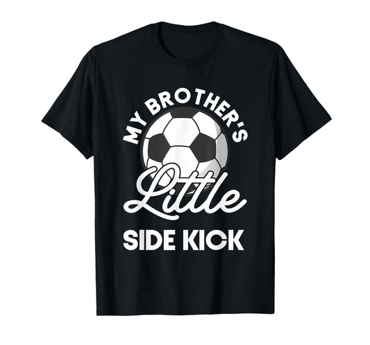 Kids My Brother's Little Side-Kick Soccer Younger Sibling T-Shirt