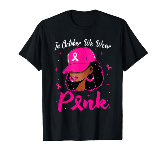 In October We Wear Pink Breast Cancer Awareness Black Women T-Shirt