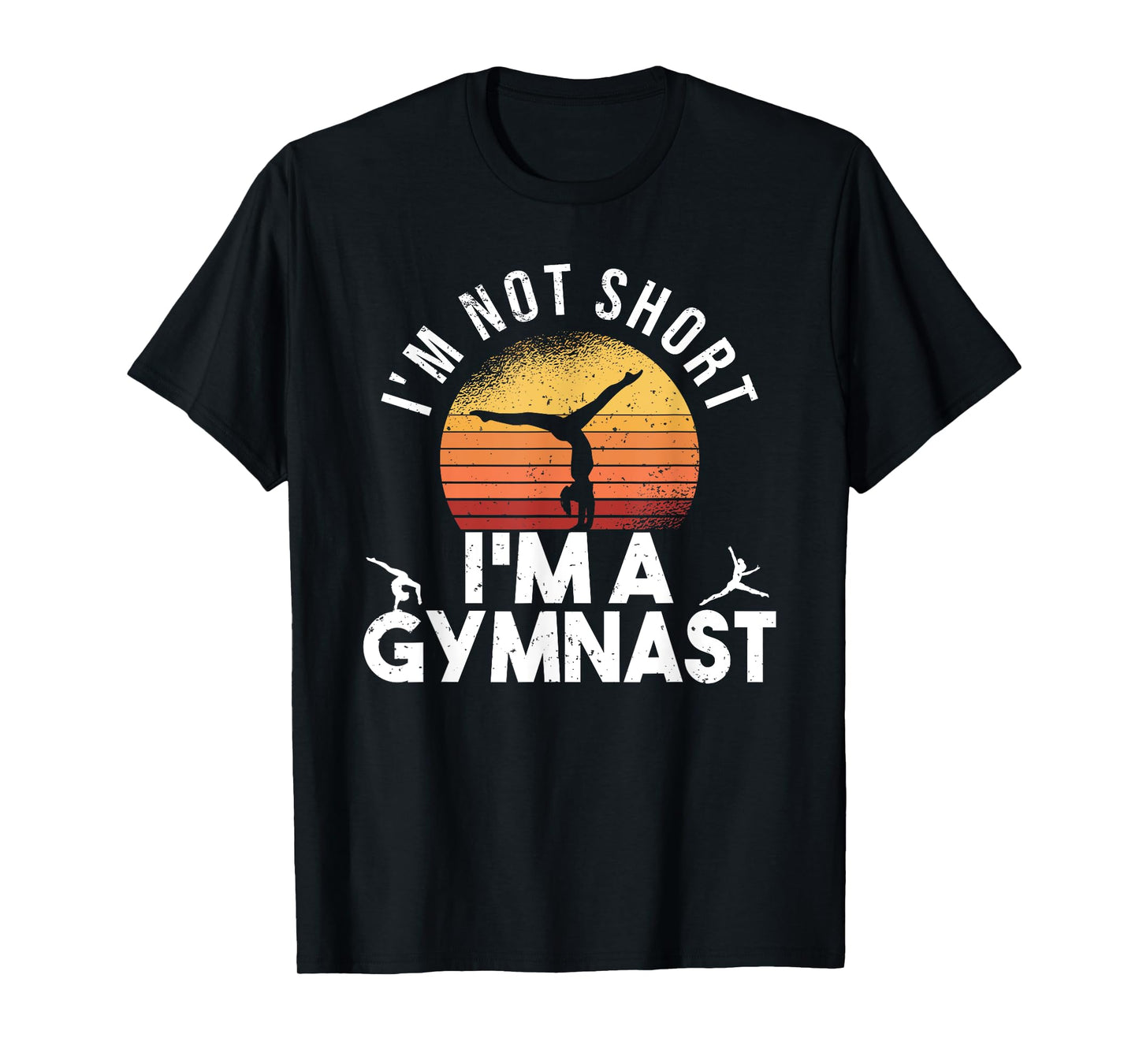 I'm Not Short I'm A Gymnast Funny Gymnastics Gymnastic T-Shirt
