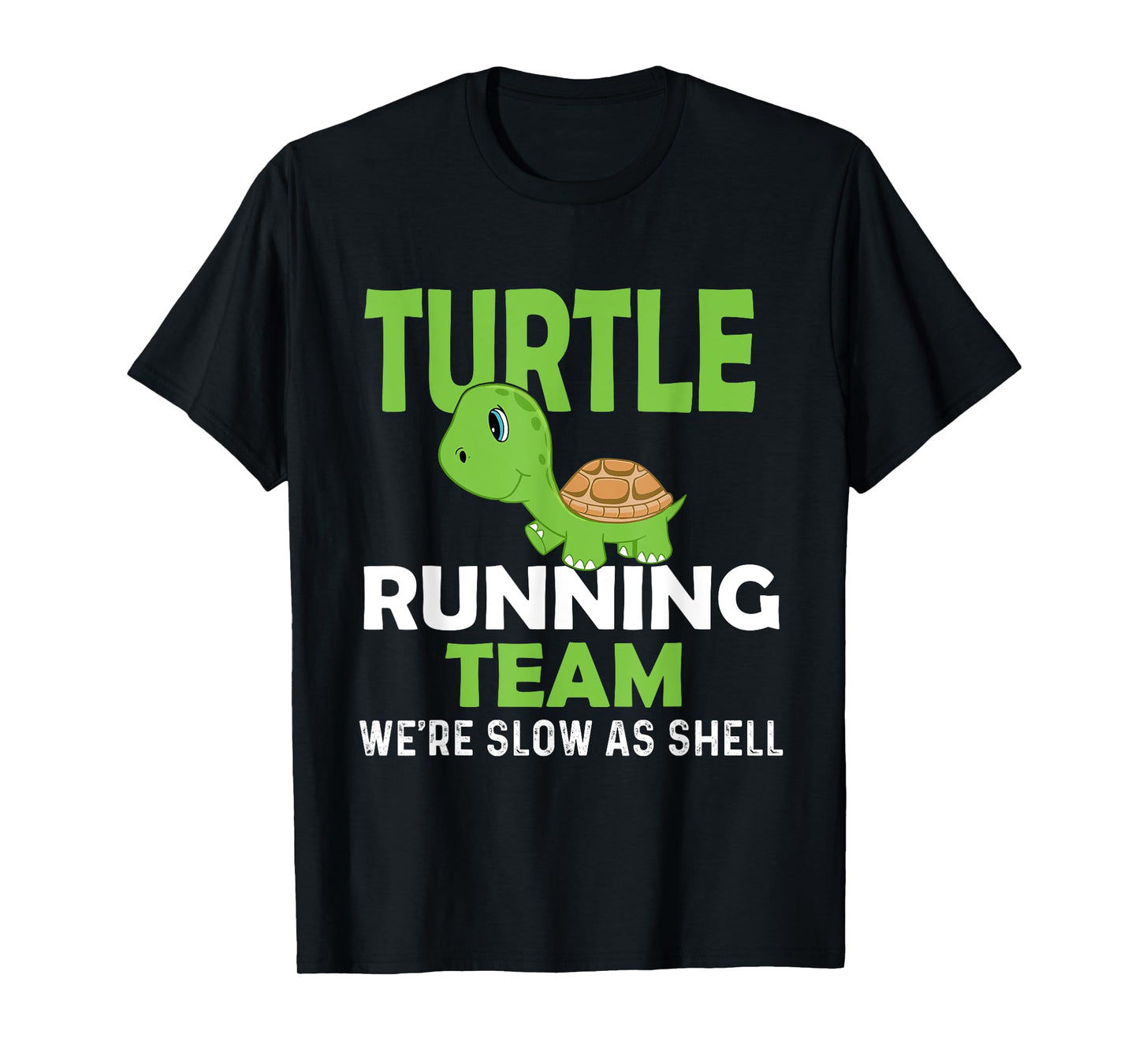 Turtle Running Team We're Slow As Shell - Marathon Runner T-Shirt