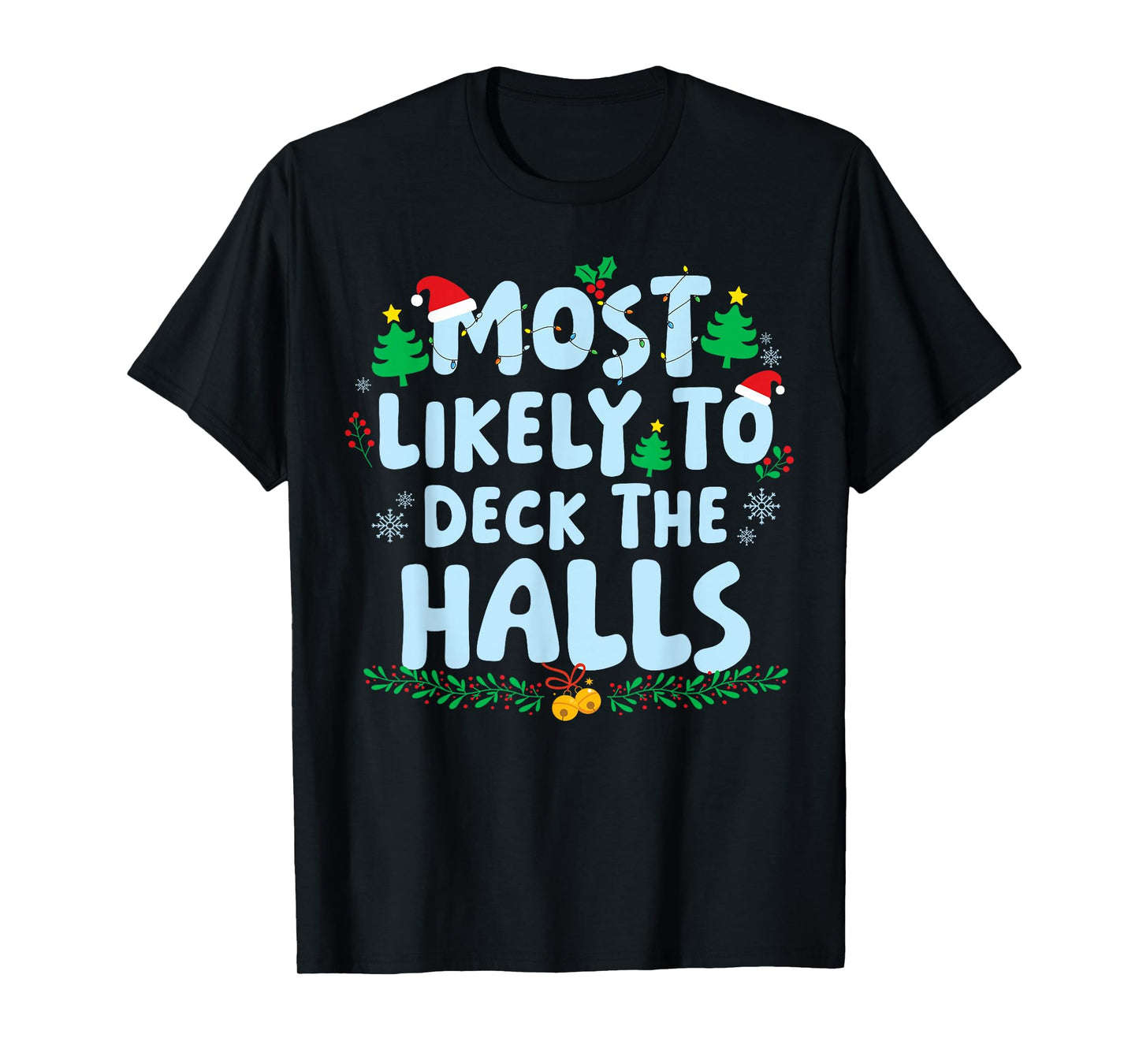Most Likely to Deck The Halls Family Matching Christmas T-Shirt