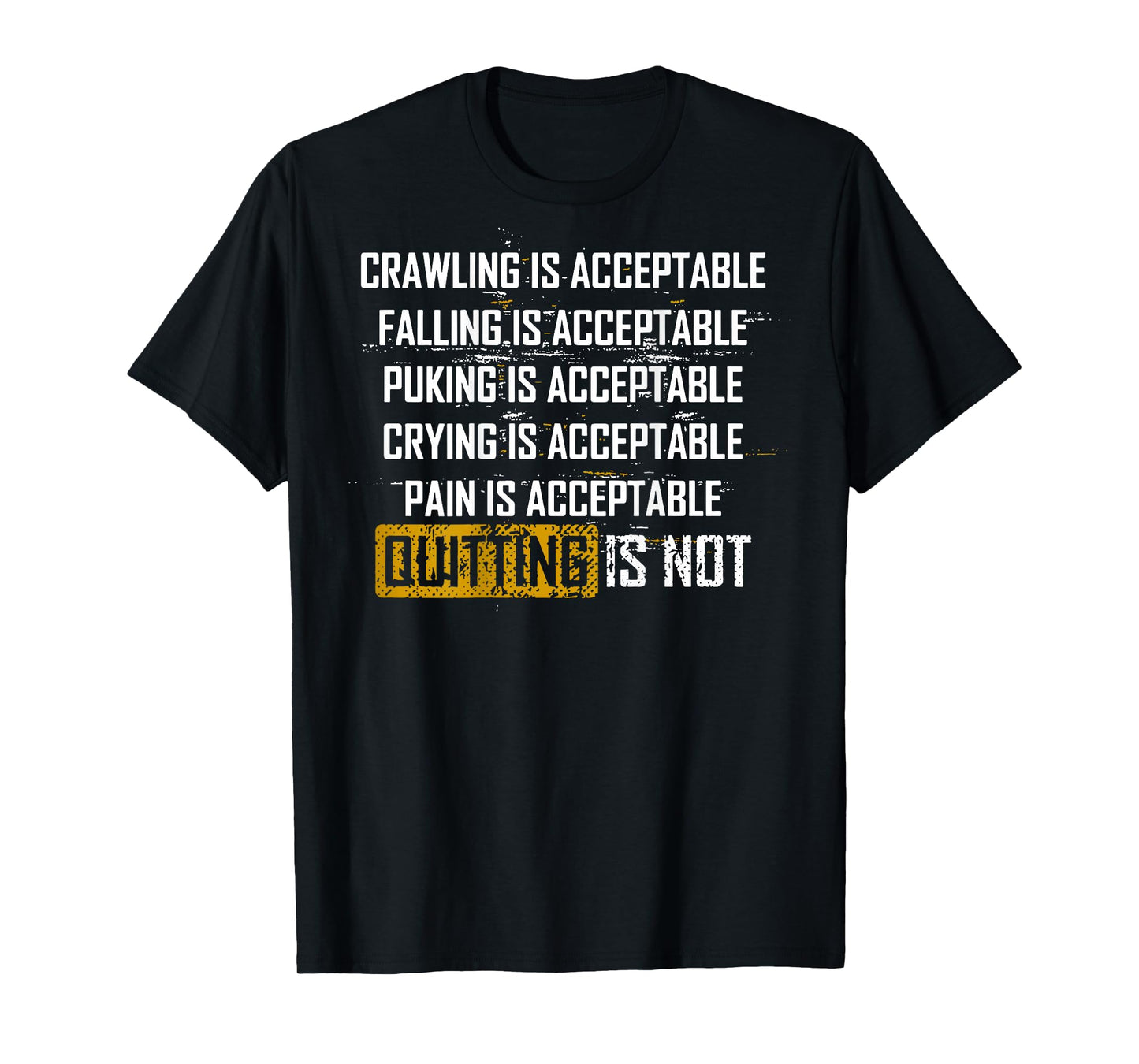 Crawling Is Acceptable Falling Is Acceptable (on back) T-Shirt