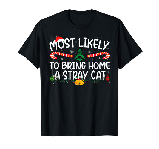 Family Matching Xmas Most Likely to Bring Home A Stray Cat T-Shirt