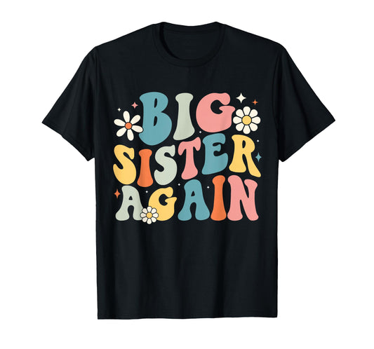 Big Sister Tee For Girls Toddlers Big Sister Again T-Shirt